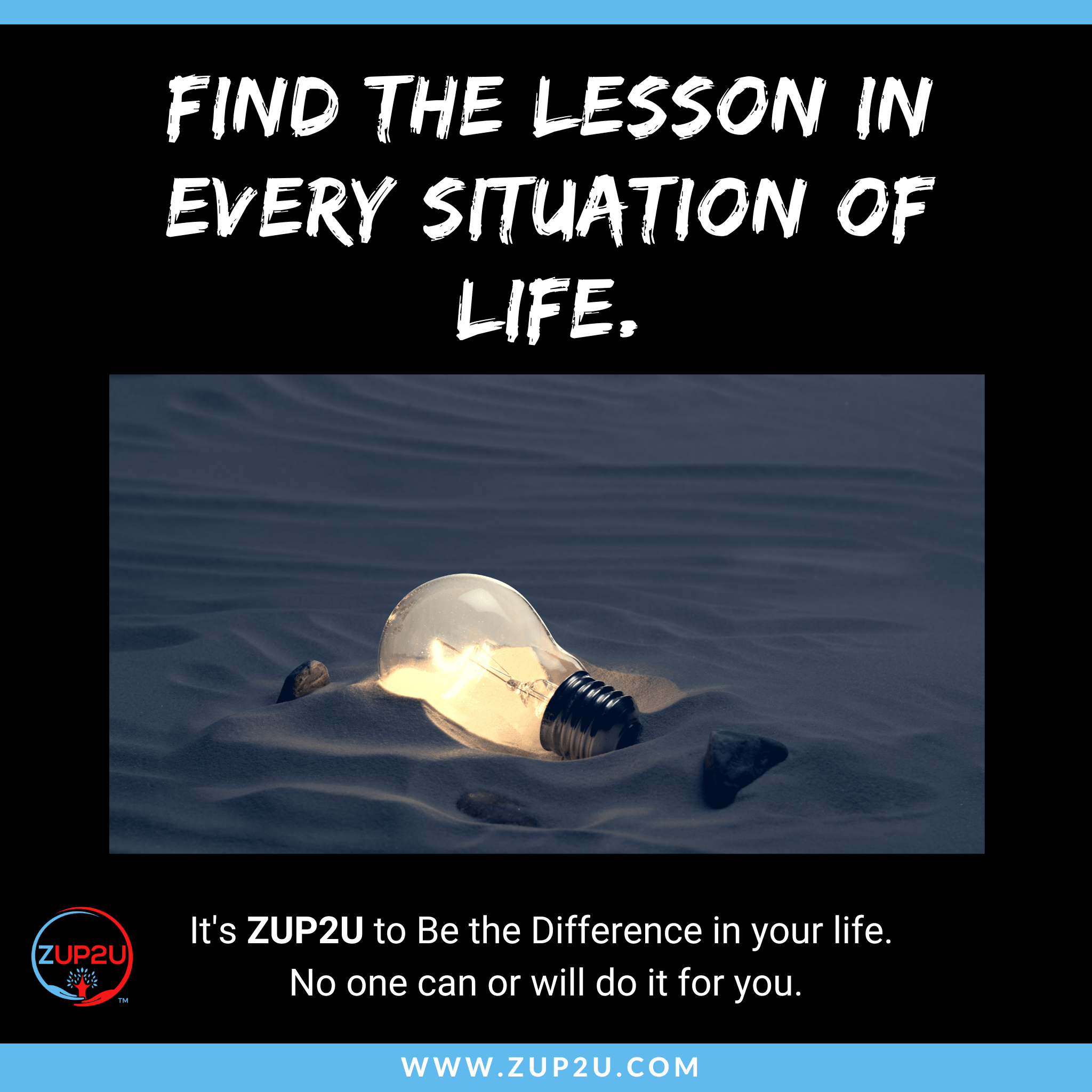 Find the Lesson In Every Situation of Life