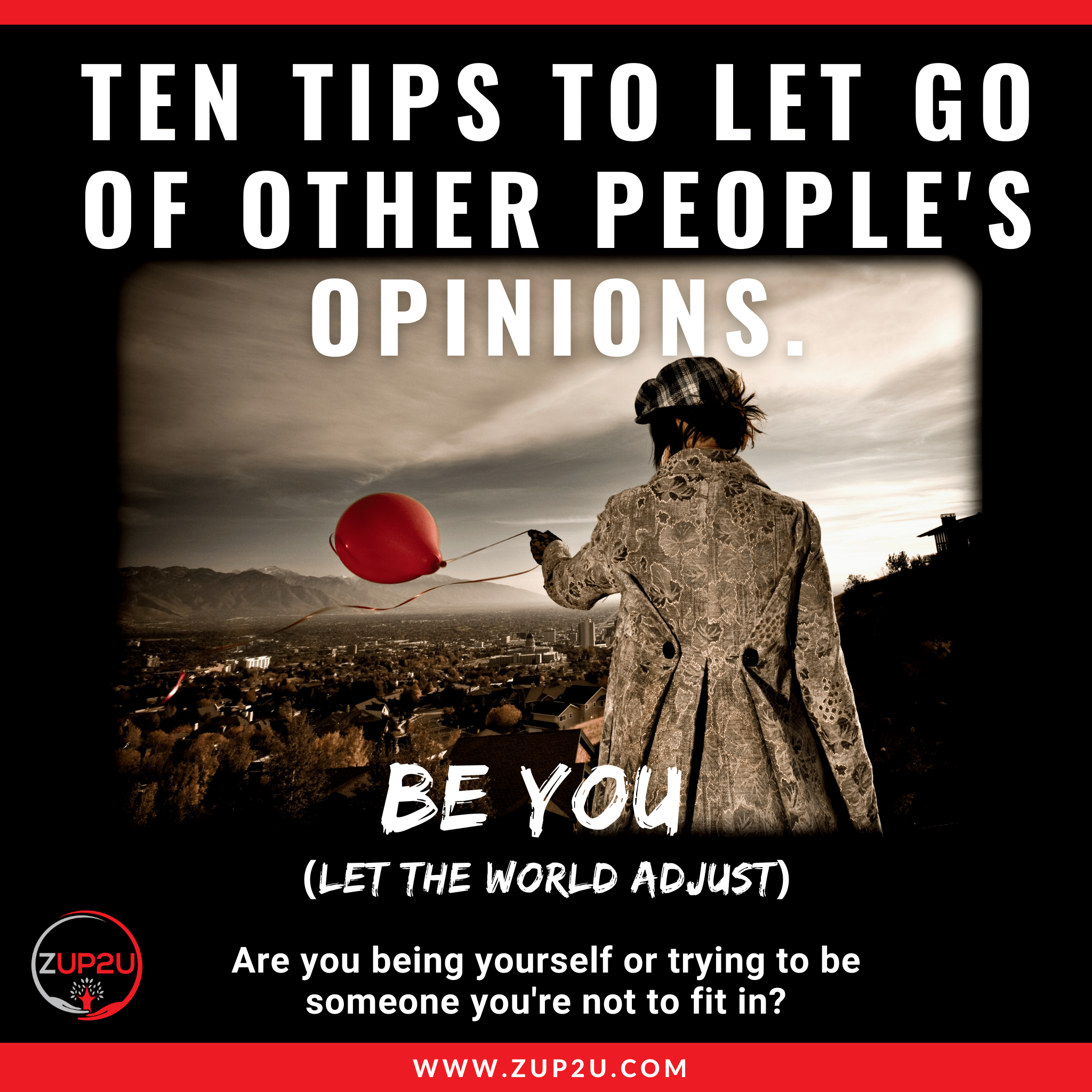 Ten tips to help you let go of other people's opinions.