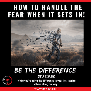 HOW TO HANDLE THE FEAR WHEN IT SET'S IN