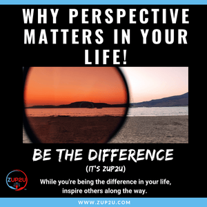 Why Perspective Matters in your life!